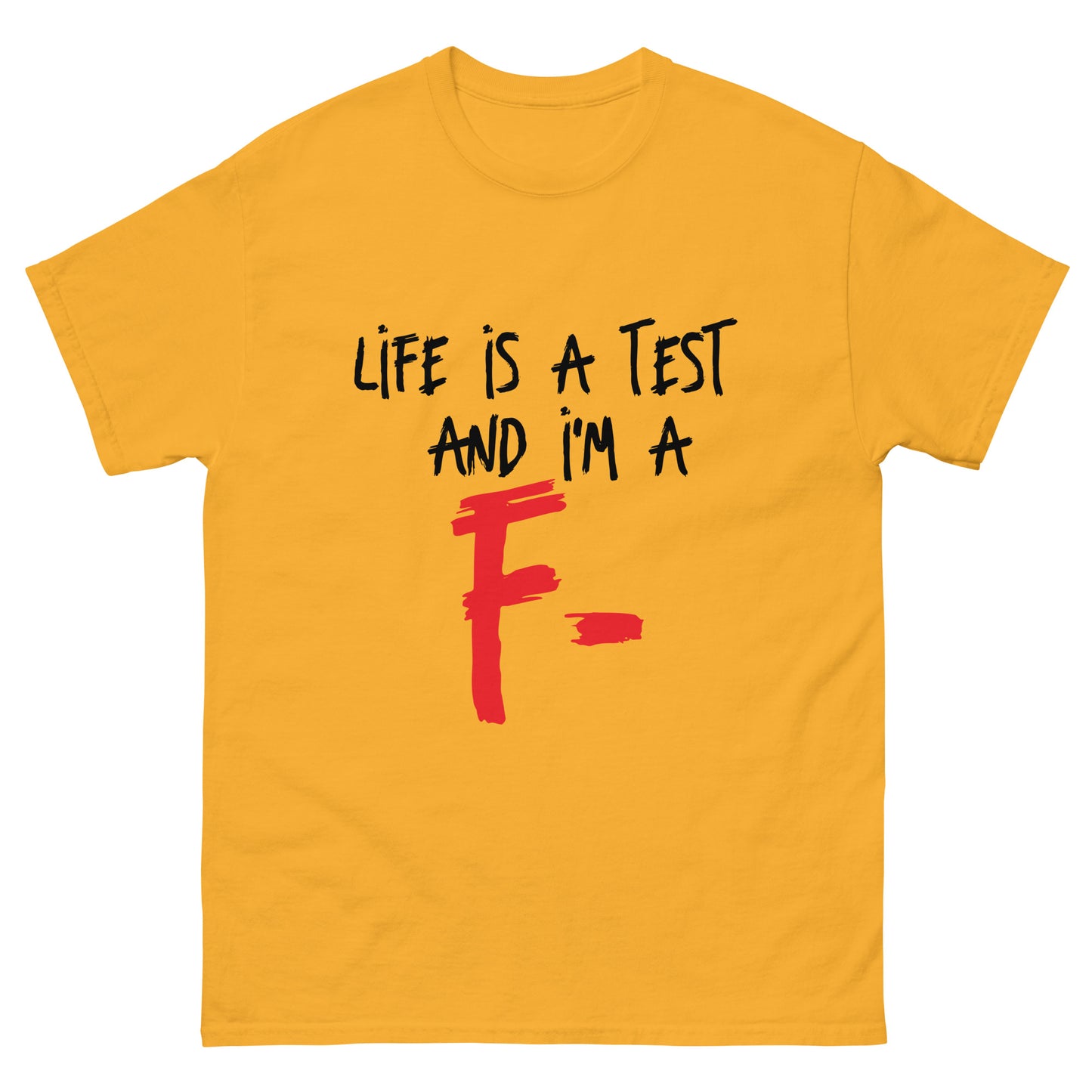 Life is a Test F Unisex classic tee