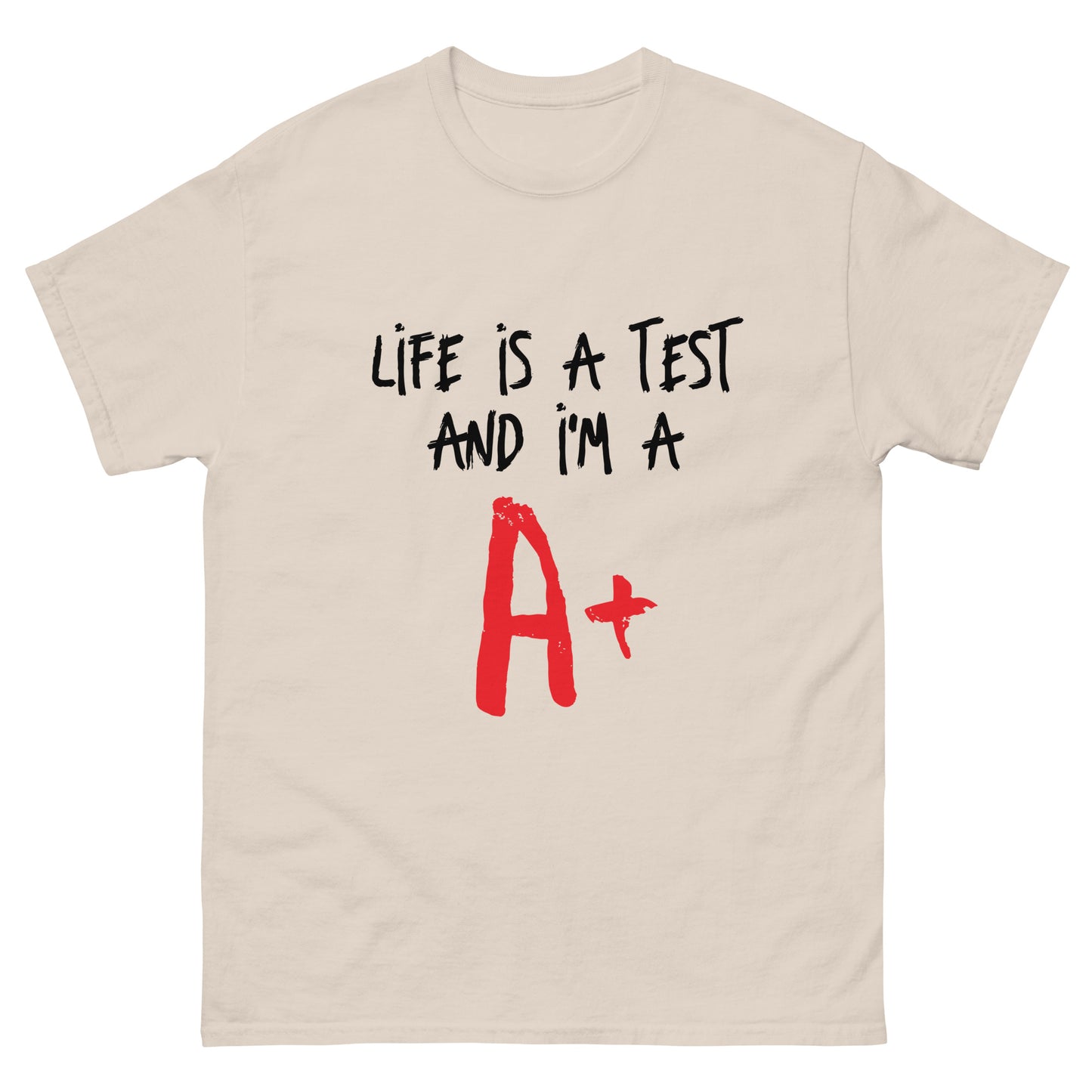 Life is a Test A+ classic tee