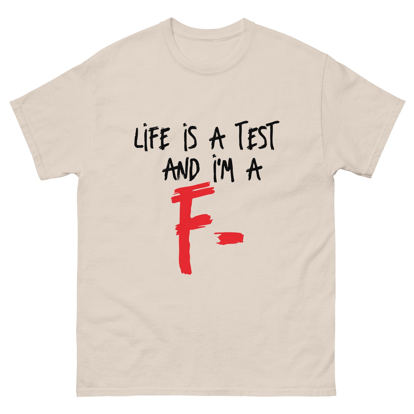 Life is a Test F Unisex classic tee