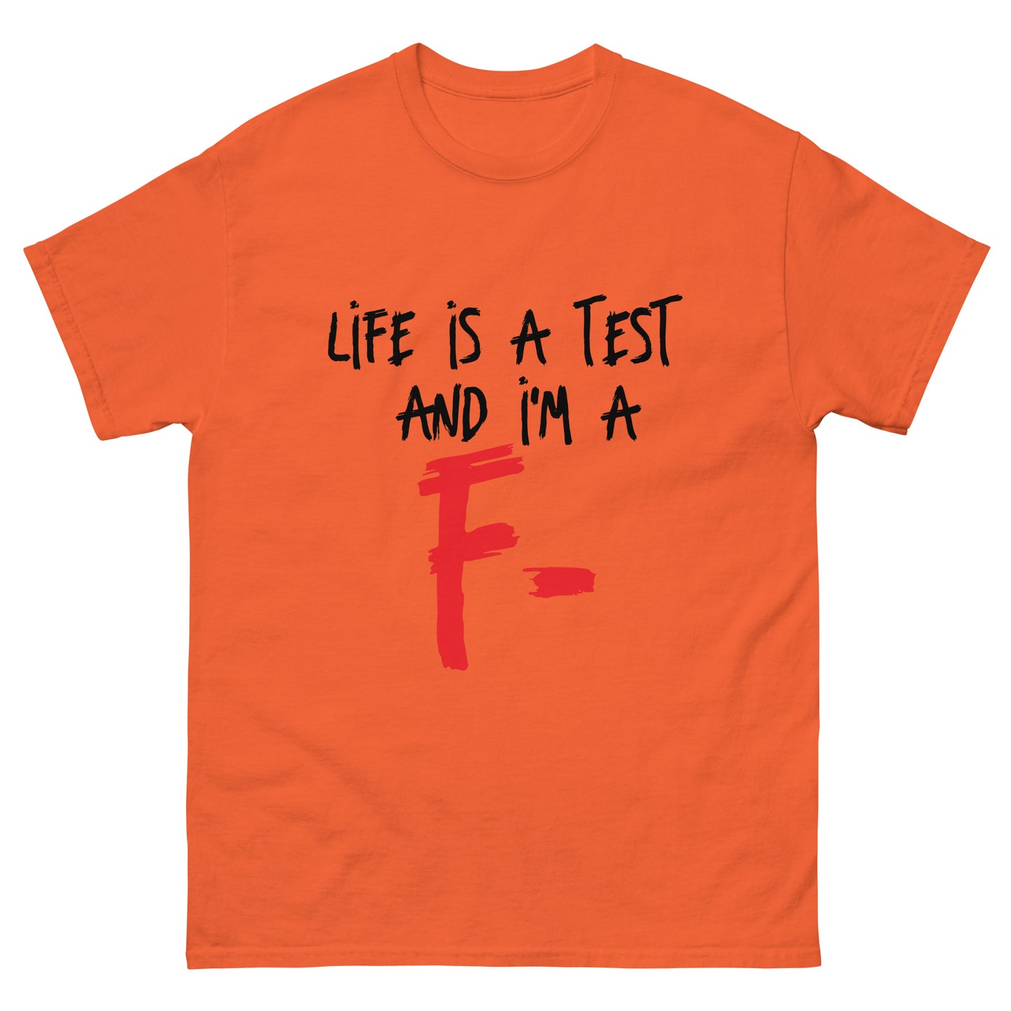 Life is a Test F Unisex classic tee