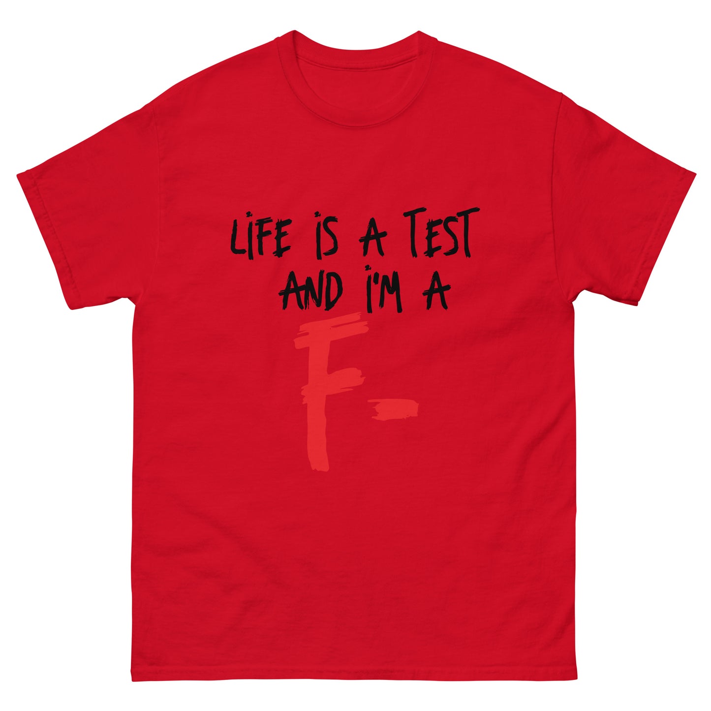 Life is a Test F Unisex classic tee