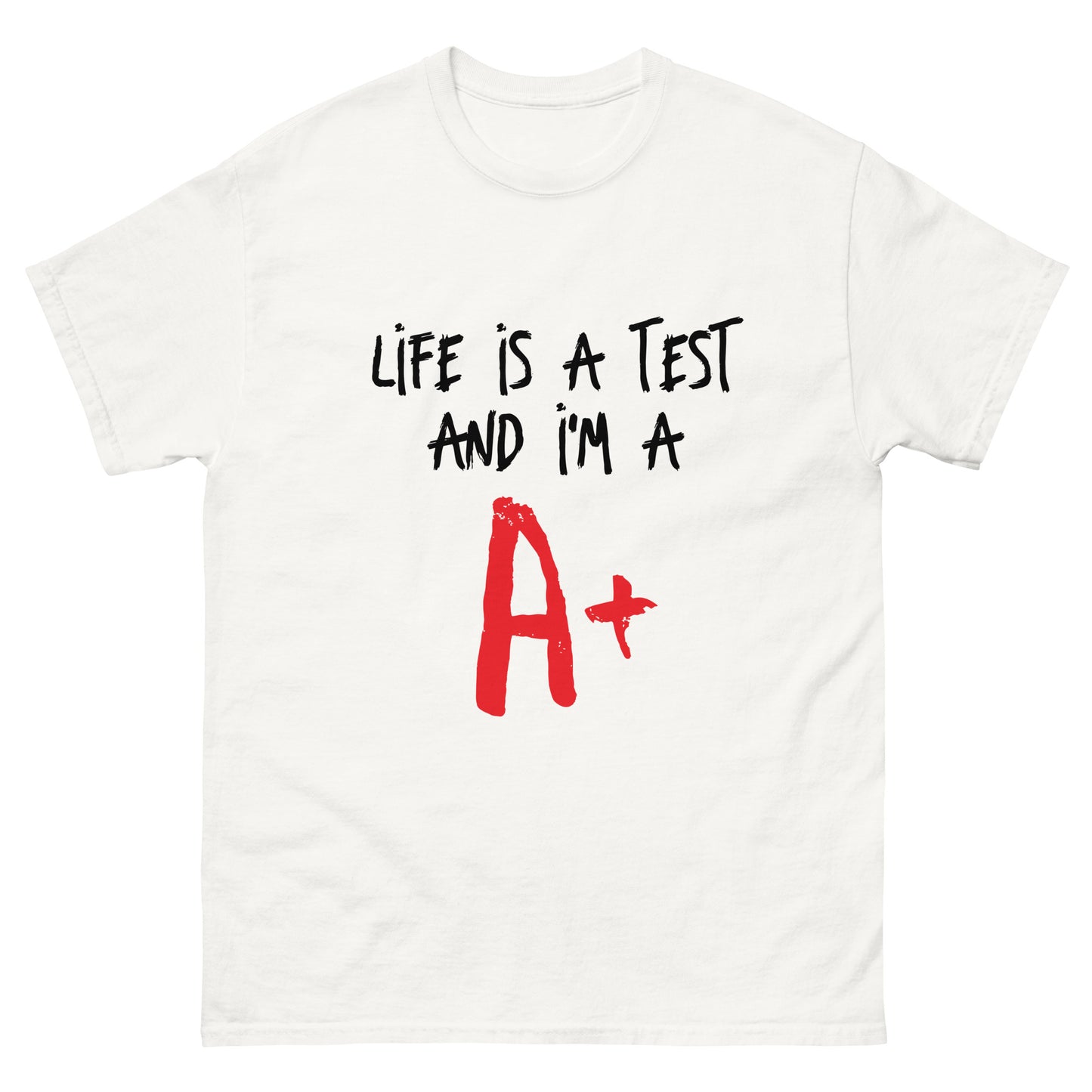 Life is a Test A+ classic tee